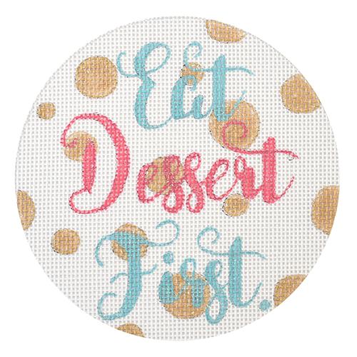Eat Dessert First Bubbles Round