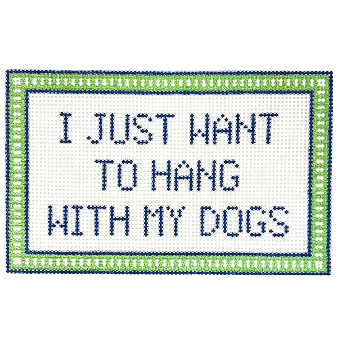Hang with my Dogs