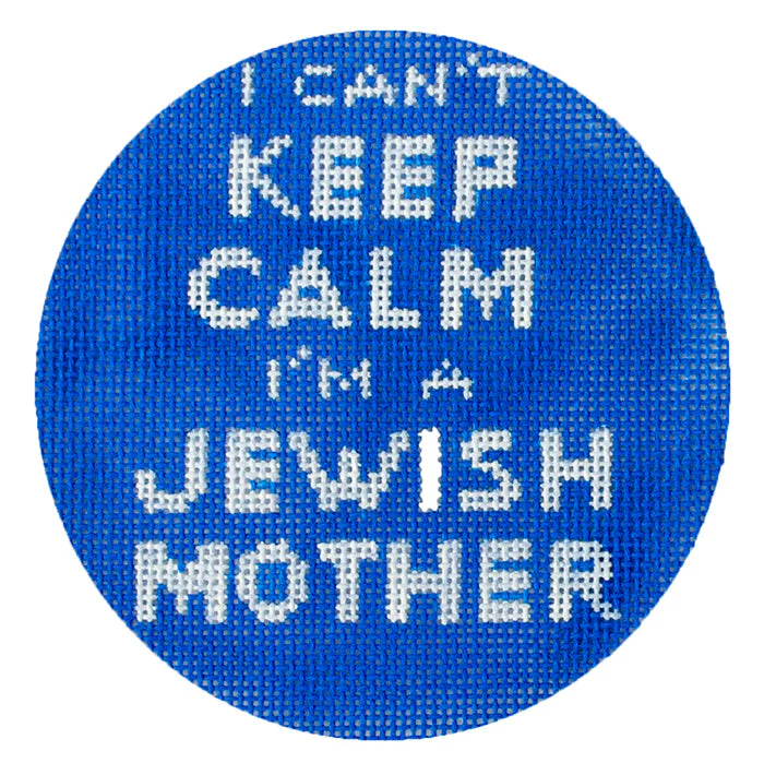 I Can't Keep Calm I'm a Jewish Mother Round