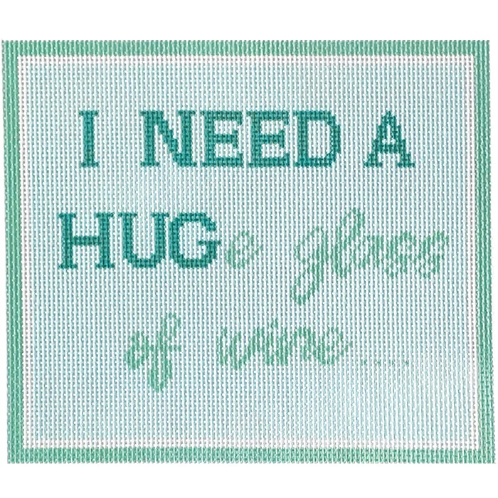 I Need a HUGe Glass of Wine Canvas with Stitch Guide
