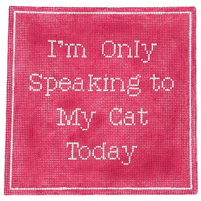 I'm Only Speaking to My Cat Today - Pink