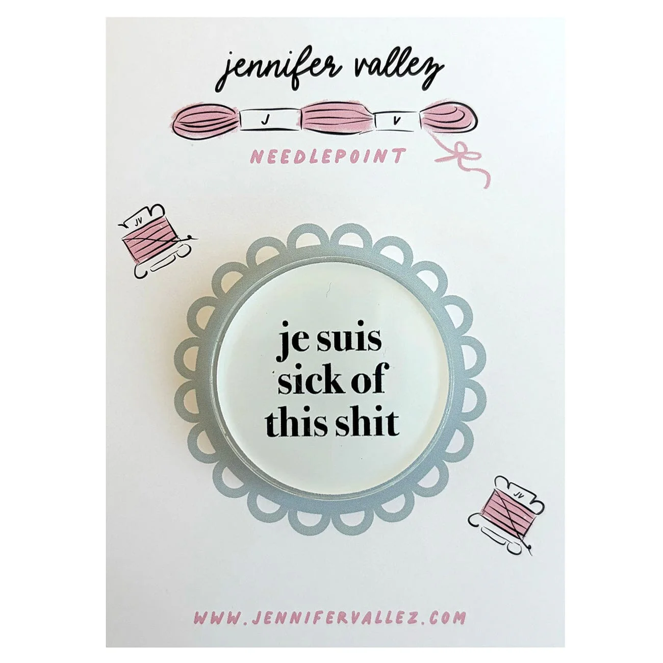 Je Suis of This Sh*t Acrylic Needle Minder