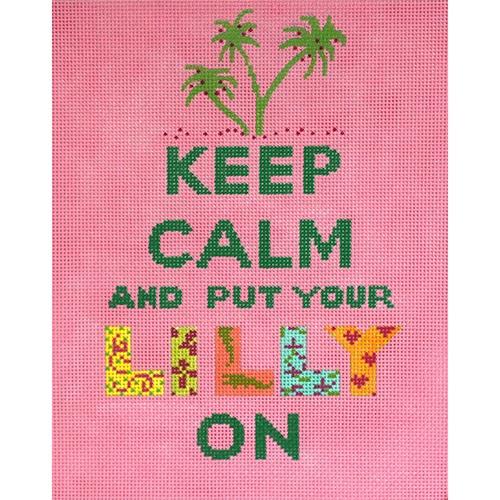 Keep Calm Put Your Lilly On