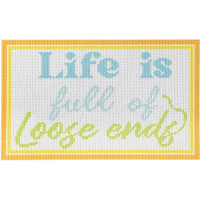 Life is Full of Loose Ends Canvas with Stitch Guide
