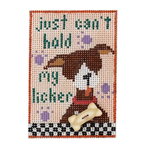 Just Can't Hold My Licker