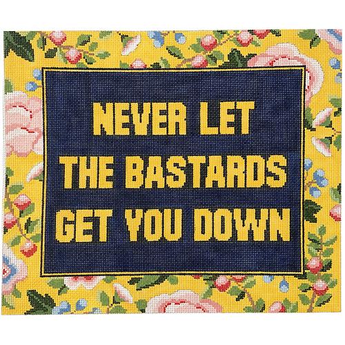 Never Let the Bastards Get You Down