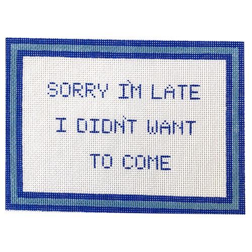 Sorry I'm Late