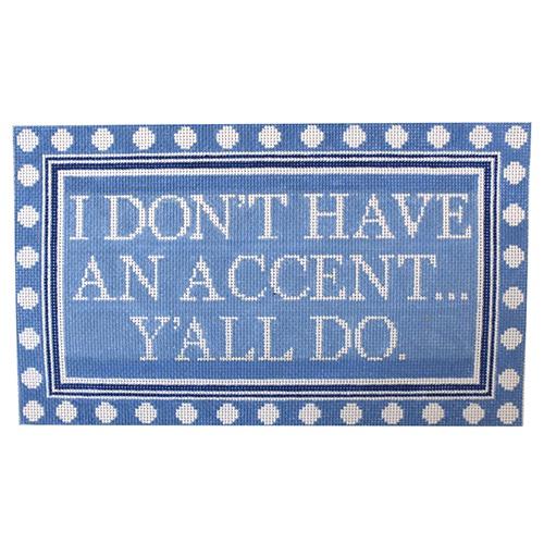 I Don't Have an Accent... Y'all Do