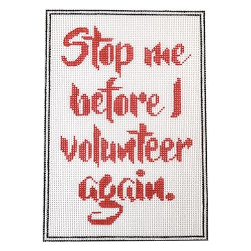 Stop Me Before I Volunteer Again